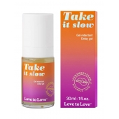 Пролонгирующий гель для мужчин Take It Slow - 30 мл. - Love to Love - купить с доставкой в Ставрополе