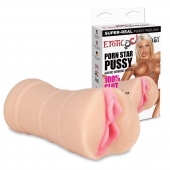Мастурбатор-вагина PORN STAR PUSSY - Erotic Fantasy - в Ставрополе купить с доставкой