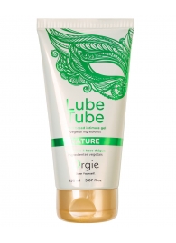 Интимный гель на водной основе Lube Tube Nature - 150 мл. - ORGIE - купить с доставкой в Ставрополе